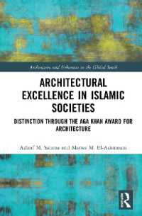 アーガー・ハーン建築賞に見るイスラーム世界の建築の精華<br>Architectural Excellence in Islamic Societies : Distinction through the Aga Khan Award for Architecture (Architecture and Urbanism in the Global South)