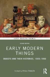 Ｐ．フィンドレン著／近代初期世界のモノたちとその歴史（第２版）<br>Early Modern Things : Objects and their Histories, 1500-1800 (Early Modern Themes) （2ND）