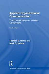 応用組織コミュニケーション（第４版）<br>Applied Organizational Communication : Theory and Practice in a Global Environment (Routledge Communication Series) （4TH）