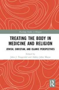 Treating the Body in Medicine and Religion : Jewish, Christian, and Islamic Perspectives (Routledge Studies in Religion)