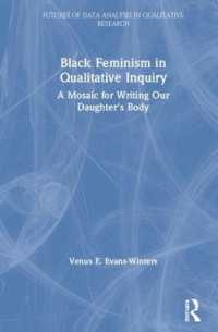 Black Feminism in Qualitative Inquiry : A Mosaic for Writing Our Daughter's Body (Futures of Data Analysis in Qualitative Research)