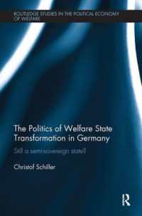 The Politics of Welfare State Transformation in Germany : Still a Semi-Sovereign State? (Routledge Studies in the Political Economy of the Welfare State)