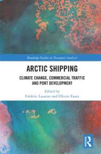 Arctic Shipping : Climate Change, Commercial Traffic and Port Development (Routledge Studies in Transport Analysis)
