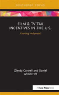 Film & TV Tax Incentives in the U.S. : Courting Hollywood (Routledge Studies in Media Theory and Practice)