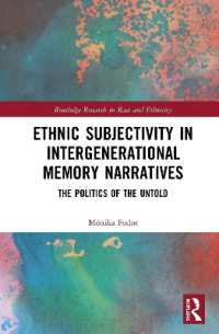 Ethnic Subjectivity in Intergenerational Memory Narratives : Politics of the Untold (Routledge Research in Race and Ethnicity)