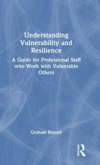 脆弱な他者と向き合う専門スタッフのための臨床ガイド<br>Understanding Vulnerability and Resilience : A Guide for Professional Staff who Work with Vulnerable Others