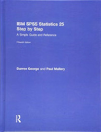 IBM SPSS Statistics 25：段階別入門（第１５版）<br>IBM SPSS Statistics 25 Step by Step : A Simple Guide and Reference （15TH）