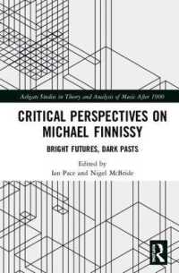 Critical Perspectives on Michael Finnissy : Bright Futures, Dark Pasts (Ashgate Studies in Theory and Analysis of Music after 1900)