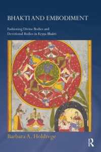 Bhakti and Embodiment : Fashioning Divine Bodies and Devotional Bodies in Krsna Bhakti (Routledge Hindu Studies Series)