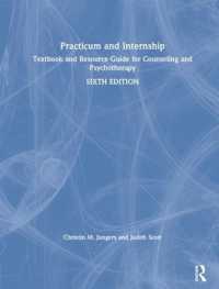 Practicum and Internship : Textbook and Resource Guide for Counseling and Psychotherapy （6TH）