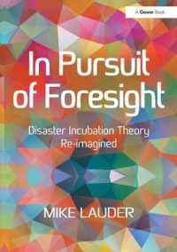 In Pursuit of Foresight : Disaster Incubation Theory Re-imagined
