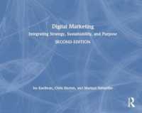 デジタル・マーケティング：戦略・持続可能性・目的の統合（第２版）<br>Digital Marketing : Integrating Strategy, Sustainability, and Purpose （2ND）