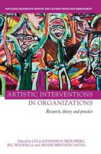 Artistic Interventions in Organizations : Research, Theory and Practice (Routledge Research in the Creative and Cultural Industries)