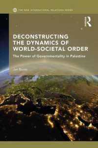 Deconstructing the Dynamics of World-Societal Order : The Power of Governmentality in Palestine (New International Relations)