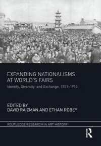 万博とナショナリズムの拡張1851-1915年<br>Expanding Nationalisms at World's Fairs : Identity, Diversity, and Exchange, 1851-1915 (Routledge Research in Art History)