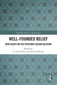 Well-Founded Belief : New Essays on the Epistemic Basing Relation (Routledge Studies in Epistemology)