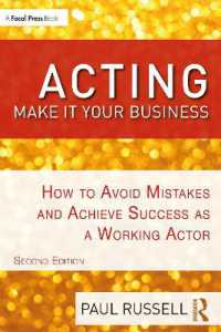 Acting: Make It Your Business : How to Avoid Mistakes and Achieve Success as a Working Actor （2ND）