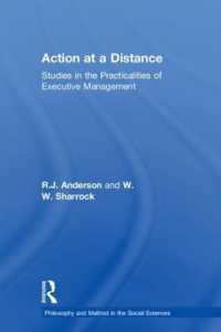 Action at a Distance : Studies in the Practicalities of Executive Management (Philosophy and Method in the Social Sciences)