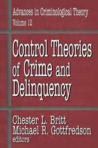Control Theories of Crime and Delinquency (Advances in Criminological Theory)