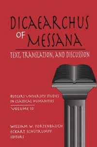 Dicaearchus of Messana : Text, Translation and Discussion (Rutgers University Studies in Classical Humanities)
