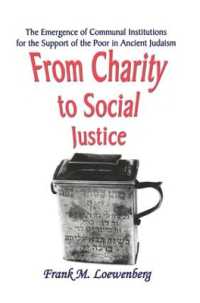 From Charity to Social Justice : The Emergence of Communal Institutions for the Support of the Poor in Ancient Judaism