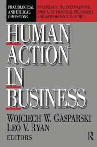 Human Action in Business : Praxiological and Ethical Dimensions