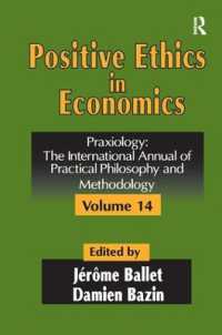 Positive Ethics in Economics : Volume 14, Praxiology: The International Annual of Practical Philosophy and Methodology (Praxiology)