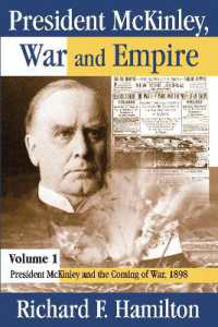 President McKinley, War and Empire : President McKinley and the Coming of War, 1898 (American Presidents Series)