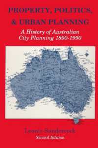 Property, Politics, and Urban Planning : A History of Australian City Planning 1890-1990 （2ND）