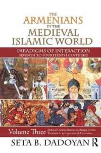 The Armenians in the Medieval Islamic World : Medieval Cosmopolitanism and Images of Islamthirteenth to Fourteenth Centuries