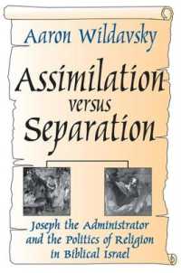 Assimilation Versus Separation : Joseph the Administrator and the Politics of Religion in Biblical Israel