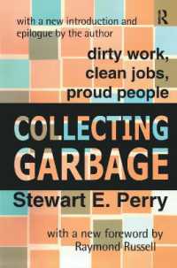 Collecting Garbage : Dirty Work, Clean Jobs, Proud People