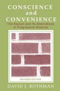 Conscience and Convenience : The Asylum and Its Alternatives in Progressive America (New Lines in Criminology Series) （2ND）