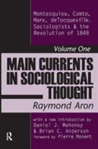 Main Currents in Sociological Thought : Montesquieu, Comte, Marx, Tocqueville and the Sociologists and the Revolution of 1848