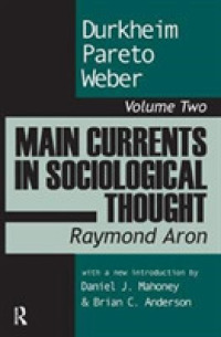 Main Currents in Sociological Thought : Durkheim, Pareto, Weber