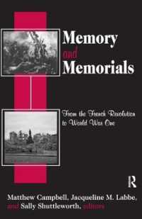 Memory and Memorials : From the French Revolution to World War One