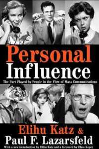 Personal Influence : The Part Played by People in the Flow of Mass Communications
