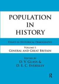 Population in History : Essays in Historical Demography, Volume I: General and Great Britain