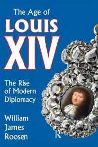 Age of Louis XIV : The Rise of Modern Diplomacy