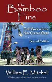 The Bamboo Fire : Field Work with the New Guinea Wape （2ND）