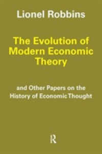 The Evolution of Modern Economic Theory : And Other Papers on the History of Economic Thought