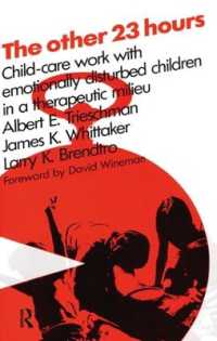 The Other 23 Hours : Child Care Work with Emotionally Disturbed Children in a Therapeutic Milieu