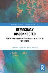 Democracy Disconnected : Participation and Governance in a City of the South (Routledge Studies in Urbanism and the City)