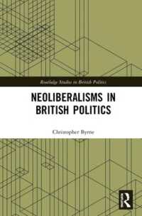 英国政治に見るネオリベラリズム<br>Neoliberalisms in British Politics (Routledge Studies in British Politics)