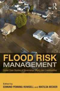 洪水リスク・マネジメント<br>Flood Risk Management : Global Case Studies of Governance, Policy and Communities (Earthscan Water Text)