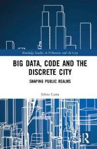 Big Data, Code and the Discrete City : Shaping Public Realms (Routledge Studies in Urbanism and the City)