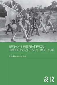Britain's Retreat from Empire in East Asia， 1905-1980 (Routledge Studies in the Modern History of Asia)
