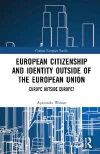 European Citizenship and Identity Outside of the European Union : Europe Outside Europe? (Critical European Studies)