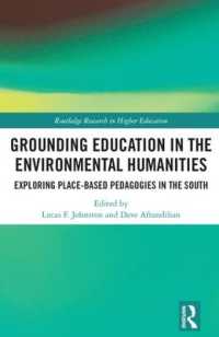 Grounding Education in Environmental Humanities : Exploring Place-Based Pedagogies in the South (Routledge Research in Higher Education)