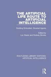 The Artificial Life Route to Artificial Intelligence : Building Embodied, Situated Agents (Routledge Library Editions: Artificial Intelligence)